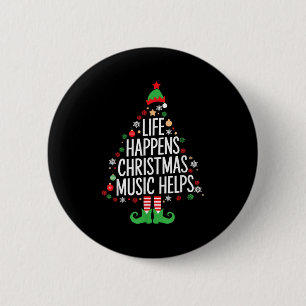 Life Happens Christmas Music Helps Matching Family 6 Cm Round Badge