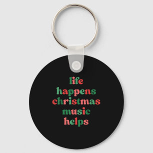 Life Happens Christmas Music Helps Retro Groovy Sa Key Ring