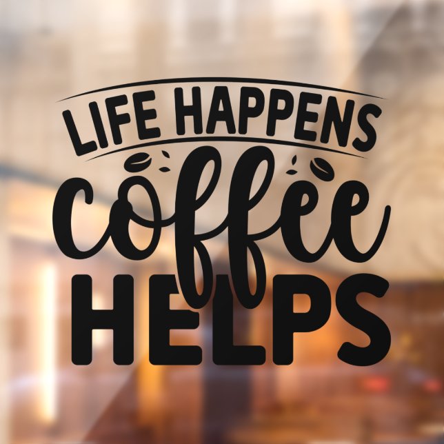 Life Happens Coffee Helps (Sheet 2)