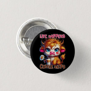 Life Happens Coffee Helps 3 Cm Round Badge
