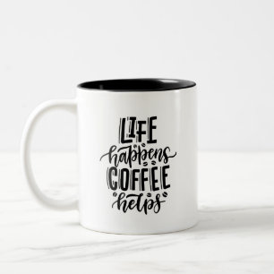 Life happens COFFEE helps - Beautiful Mug 