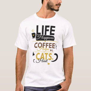 Life Happens Coffee Helps Cats Heal   Cat Lover Ty T-Shirt