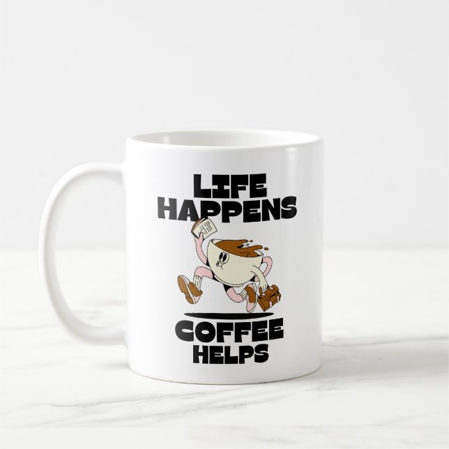 Life Happens Coffee Helps, Cool Caffeine Coffee Mug (Left)