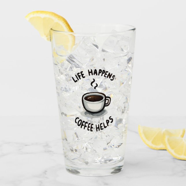 Life Happens, Coffee Helps - For Coffee Lover Glass (Front Ice)