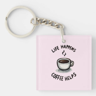 Life Happens, Coffee Helps - For Coffee Lover Key Ring