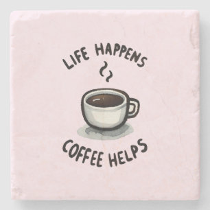 Life Happens, Coffee Helps - For Coffee Lover Stone Coaster