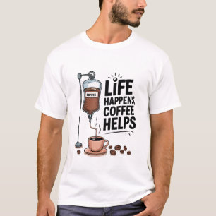 Life Happens Coffee Helps Funny T-Shirt