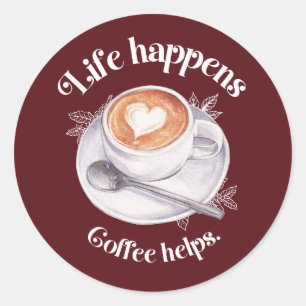 Life Happens Coffee Helps Latte Art Sticker