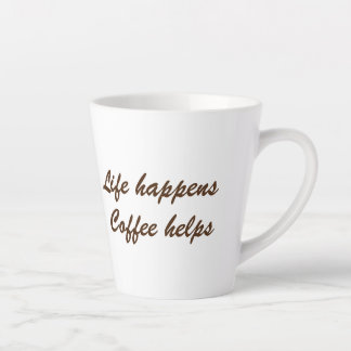 Life happens Coffee helps Latte Mug