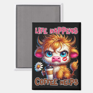 Life Happens Coffee Helps  Magnet