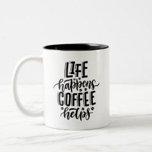 Life Happens Coffee Helps Motivational Quote Mug