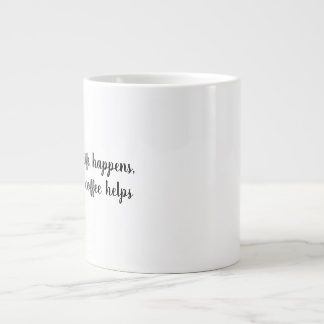 Life happens, coffee helps Mug (Front)