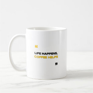 Life happens, coffee helps mug