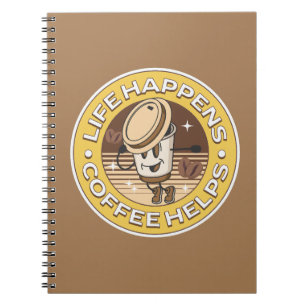 Life happens coffee helps notebook