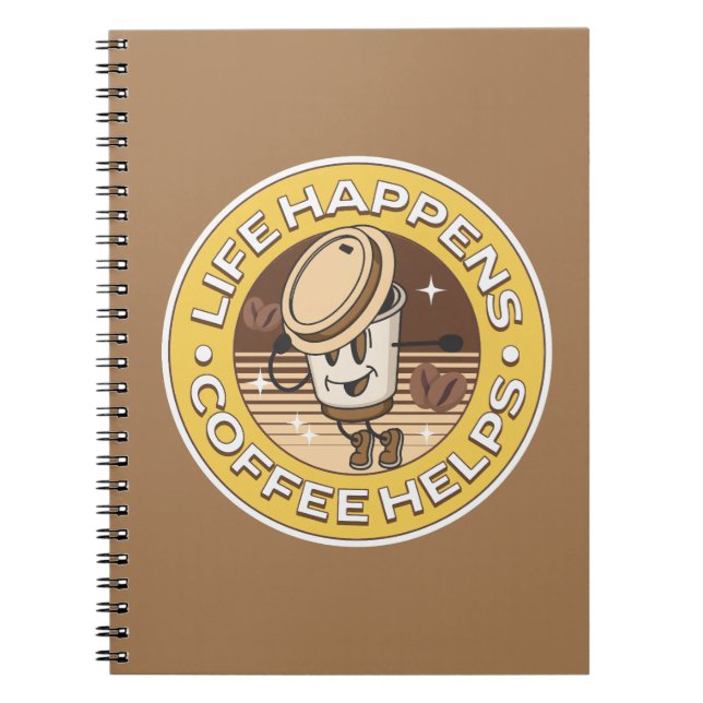 Life happens coffee helps notebook (Front)