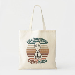Life happens coffee helps The best coffee gift Tote Bag