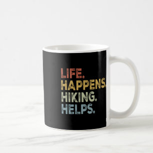 Life Happens Hiking Helps Funny Hiking Lover Vinta Coffee Mug
