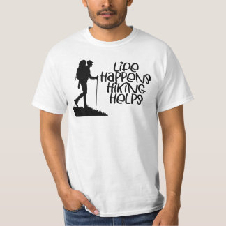Life Happens Hiking Helps, Funny Hiking T-Shirt