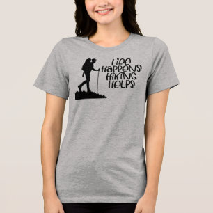 Life Happens Hiking Helps, Funny Hiking Tri-Blend Shirt