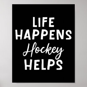 Life Happens Hockey Helps _4 Poster