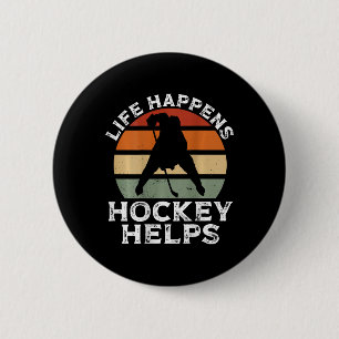 Life Happens Hockey Helps Ckprint Hockey Player 6 Cm Round Badge
