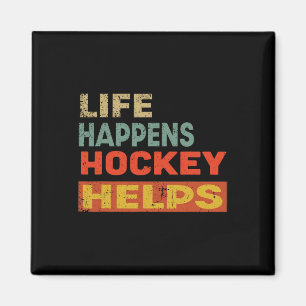 Life Happens Hockey Helps Funny Ice Hockey Motivat Magnet