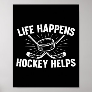 Life Happens - Hockey Helps - Poster