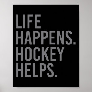 Life Happens Hockey Helps Poster