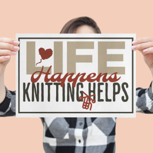 Life Happens Knitting Helps Knitting Lovers Poster