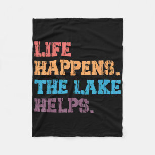 Life Happens Lake Helps, Trendy Lake Vacation Fleece Blanket