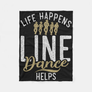 Life Happens Line Dance Helps Line Dancing Fleece Blanket