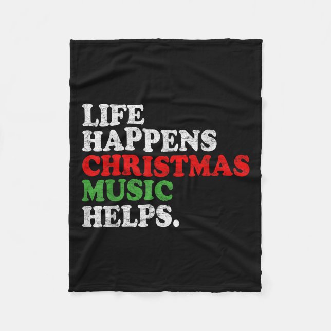 Life Happens Music Helps Funny Christmas Funny Men Fleece Blanket (Front)