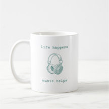 Life Happens Music Helps | Funny Music Lover Gift