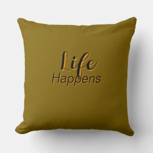  Life Happens Olive Cushion