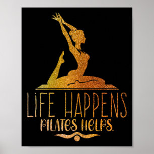 Life Happens Pilates Helps Cute Motivation Holisti Poster