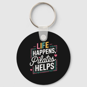 Life Happens Pilates Helps Funny Motivational Sayi Key Ring