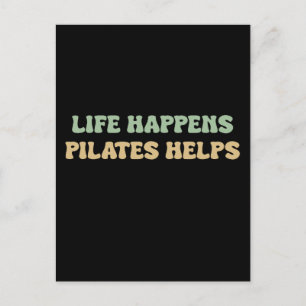 Life happens pilates helps Workout Motivation Postcard