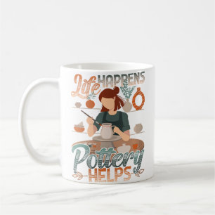 Life Happens Pottery Helps Clay Ceramics Pottery Coffee Mug