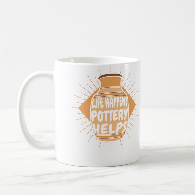 Life Happens Pottery Helps Hobby Pottery Pro Wheel Coffee Mug (Left)