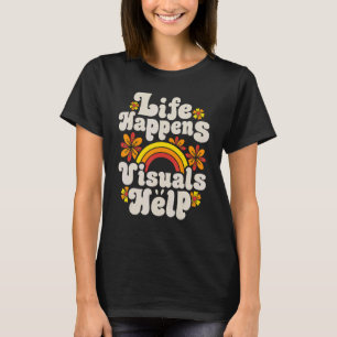 Life Happens Visuals Help Retro Special Education  T-Shirt