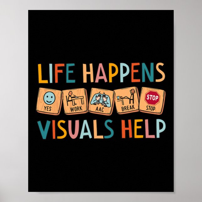 Life Happens Visuals Help Special Education Teache Poster (Front)