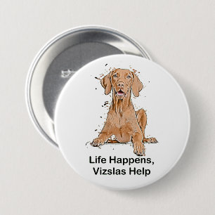 Life Happens Vizslas Help Cartoon 7.5 Cm Round Badge