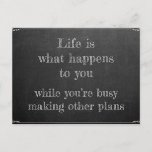 Life happens while you're making plans postcard