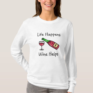 Life Happens, Wine Helps Alcohol Humour T-Shirt