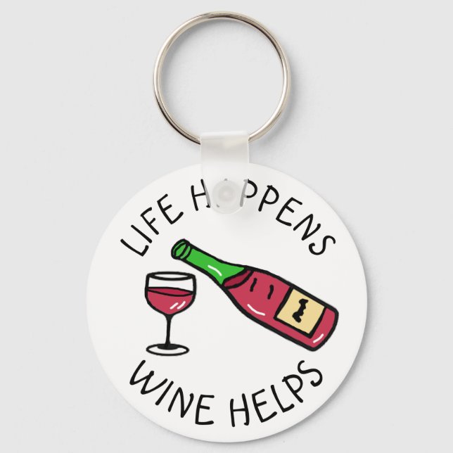 Life Happens, Wine Helps, Funny Quote Key Ring (Front)