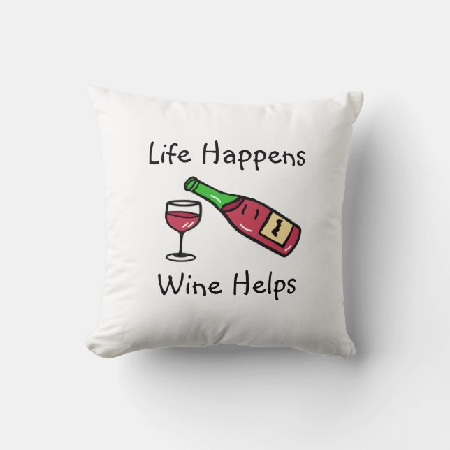 Life Happens, Wine Helps Funny Quotes Home Decor Cushion (Front)