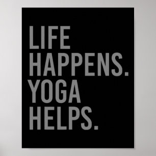 Life Happens Yoga Helps _15 Poster