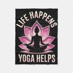 Life Happens Yoga Helps _6 Fleece Blanket