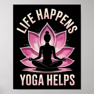 Life Happens Yoga Helps _6 Poster