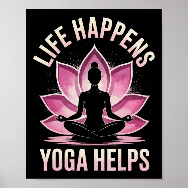 Life Happens Yoga Helps _6  Poster (Front)